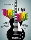 Cover-Bild zum Titel 'Time after time. Dove, quando e perché nella storia del pop-rock. Anno per anno, dal 1954 ad oggi' von 'Enzo Gentile'