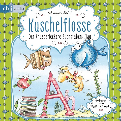 Kuschelflosse ¿ Der knusperleckere Buchstabenklau - Nina Müller