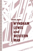 Cover-Bild zum Titel 'Wyndham Lewis and Western Man' von 'David Ayers'