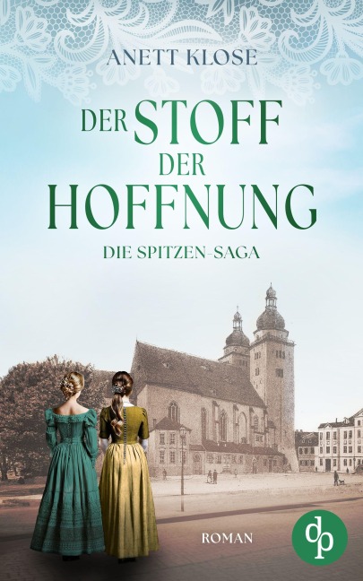 Der Stoff der Hoffnung | Die historische Familiensaga im 19. Jahrhundert - Anett Klose