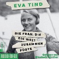 Cover-Bild zum Titel 'Die Frau, die die Welt zusammenfügte' von 'Eva Tind'