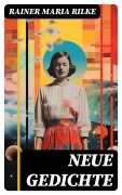 Cover-Bild zum Titel 'Neue Gedichte' von 'Rainer Maria Rilke'