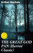 Cover-Bild zum Titel 'THE GREAT GOD PAN (Horror Classic)' von 'Arthur Machen'