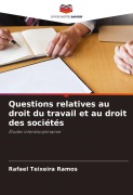 Cover-Bild zum Titel 'Questions relatives au droit du travail et au droit des sociétés' von 'Rafael Teixeira Ramos'
