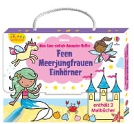 Kleine Kreativ-Werkstatt - Mein Ganz-einfach-Ausmalen-Koffer: Feen, Meerjungfrauen, Einhörner - 