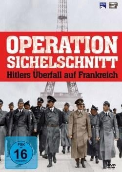 Operation Sichelschnitt - Hitlers Überfall auf Frankreich - 