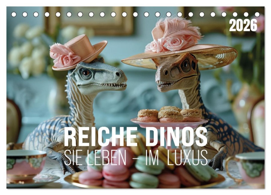 Reiche Dinos. Sie leben - im Luxus. (Tischkalender 2026 DIN A5 quer), CALVENDO Monatskalender - Petra Zarre