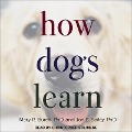 How Dogs Learn - Mary R Burch, Jon S Bailey