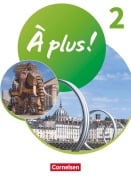 Cover-Bild zum Titel 'À plus ! 1. und 2. Fremdsprache. Band 2 - Schülerbuch mit Audios und Videos' von 'Anne Loose, Corinna Martin-Werner, Lara Nikolic, Catherine Mann-Grabowski'