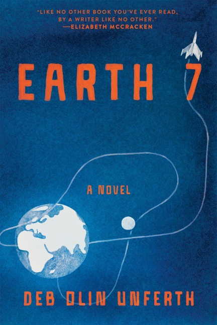 Earth 7 - Deb Olin Unferth