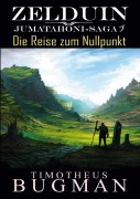 Cover-Bild zum Titel 'Zelduin - Die Reise zum Nullpunkt' von 'Timotheus Bugman'