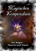 Cover-Bild zum Titel 'Magisches Kompendium - Magie - Theorie und Praxis' von 'Frater Lysir'