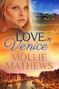 Cover-Bild zum Titel 'Love In Venice (True Love, #5)' von 'Mollie Mathews'