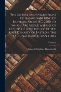 Cover-Bild zum Titel 'The Letters and Inscriptions of Hammurabi, King of Babylon, About B.C. 2200, to Which are Added a Series of Letters of Other Kings of the First Dynasty of Babylon. The Original Babylonian Texts; Volume 2' von ''