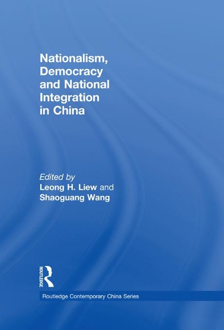 Nationalism, Democracy and National Integration in China - 