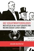 Cover-Bild zum Titel 'Die Verantwortungslosen' von 'Johann Chapoutot'