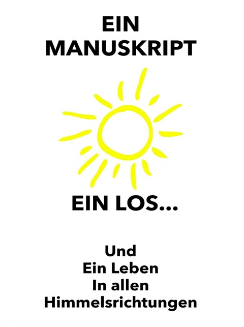 Ein Manuskript, Ein Los, Ein Leben in allen Himmelsrichtungen - Giuseppe Lappanese