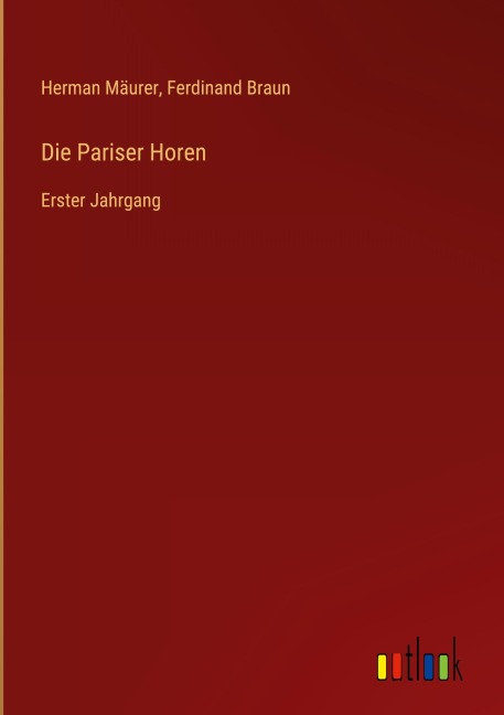 Die Pariser Horen - Herman Mäurer, Ferdinand Braun