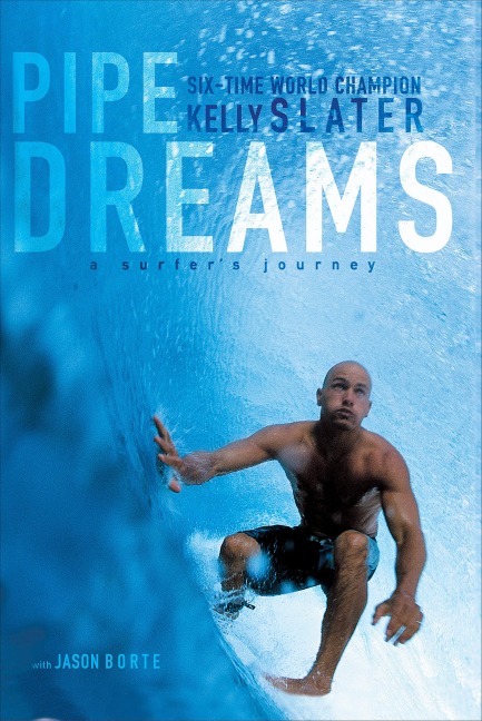Pipe Dreams - Kelly Slater, Jason Borte