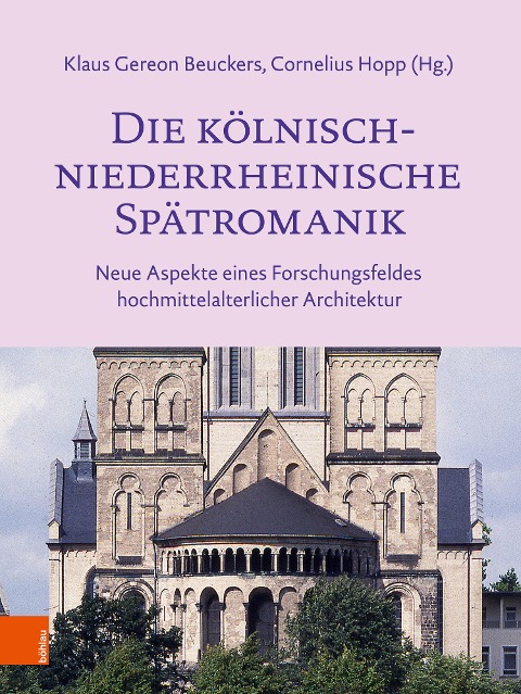 Die kölnisch-niederrheinische Spätromanik - 