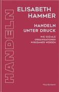 Cover-Bild zum Titel 'Handeln unter Druck' von 'Elisabeth Hammer'