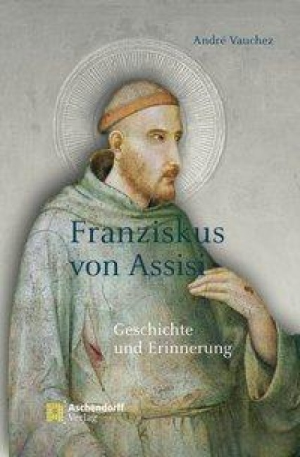 Franziskus von Assisi - Andre Vauchez