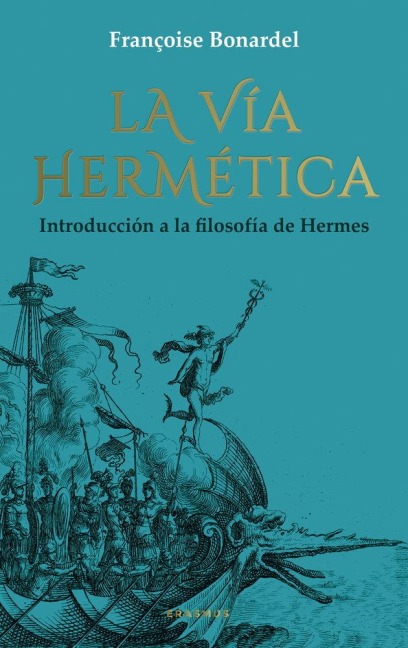 La Via Hermetica - Françoise Bonardel