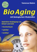 Cover-Bild zum Titel 'BioAging mit biologischen Vitalstoffen' von 'Vanessa Halen'