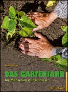Cover-Bild zum Titel 'Das Gartenjahr für Menschen mit Demenz' von 'Ulrike Kreuer'