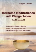 Cover-Bild zum Titel 'Heilsame Meditationen mit Klangschalen' von 'Regina Lahner'