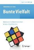 Cover-Bild zum Titel 'Bunte Vielfalt - Interkulturelle Zusammenarbeit in Gesundheitsberufen' von 'Alexandra von Bose'