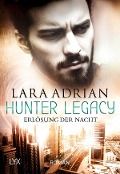 Hunter Legacy - Erlösung der Nacht - Lara Adrian