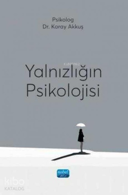 Yalnizligin Psikolojisi - Koray Akkus