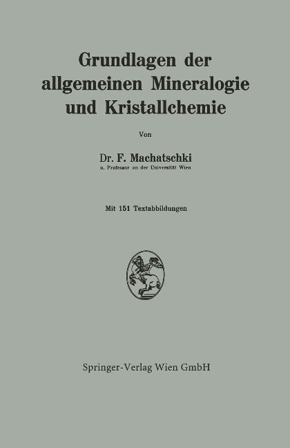 Grundlagen der allgemeinen Mineralogie und Kristallchemie - Felix Machatschki