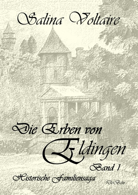 Die Erben von Eldingen - Band 1 - Historische Familiensaga - Salina Voltaire