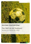Cover-Bild zum Titel 'Der Ball ist ein Sauhund' von 'Ernst Probst, Doris Probst'