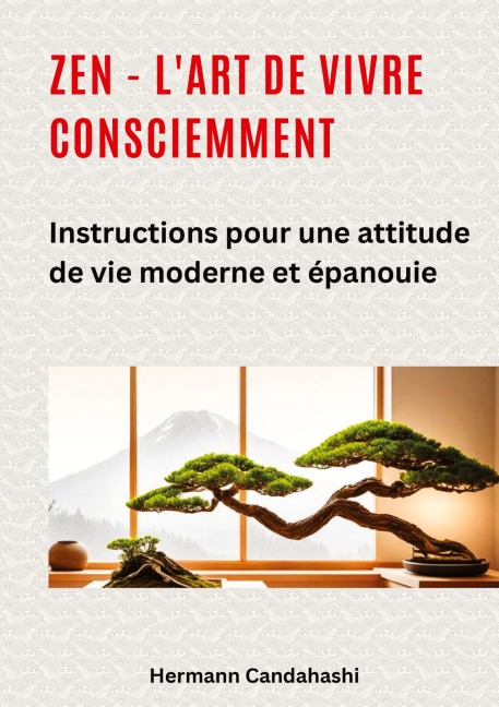 Zen - l'art de vivre consciemment - Hermann Candahashi