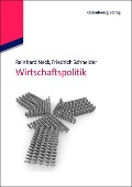 Wirtschaftspolitik - Reinhard Neck, Friedrich Schneider