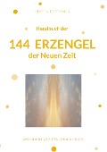 Handbuch der 144 Erzengel der Neuen Zeit - Kerstin Deterding