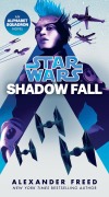 Shadow Fall (Star Wars) - Alexander Freed