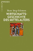 Cover-Bild zum Titel 'Wirtschaftsgeschichte des Mittelalters' von 'Hans-Jörg Gilomen'