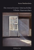 Cover-Bild zum Titel 'Die monochromen Interieurbilder Vilhelm Hammershøis' von 'Anne Hemkendreis'