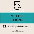 Mutter Teresa: Kurzbiografie kompakt - Jürgen Fritsche, Minuten, Minuten Biografien