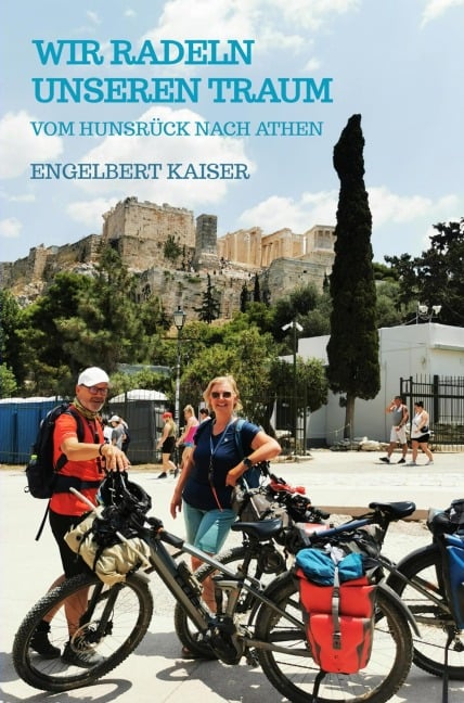 Wir radeln unseren Traum - Engelbert Kaiser
