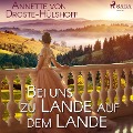 Cover-Bild zum Titel 'Bei uns zu Lande auf dem Lande (Ungekürzt)' von 'Annette von Droste-Hülshoff'