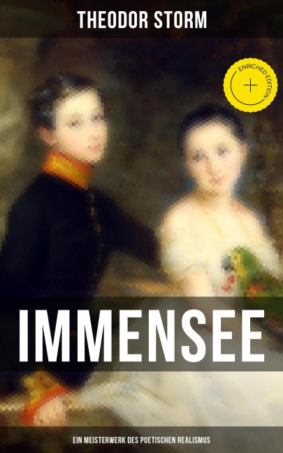 Immensee (Ein Meisterwerk des poetischen Realismus) - Theodor Storm