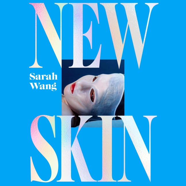 New Skin - Sarah Wang