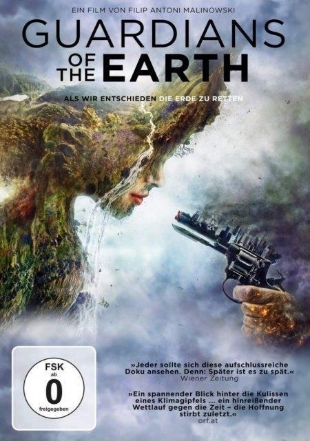 Guardians of the Earth - Als wir entschieden, die Erde zu retten - Filip Antoni Malinowski, Carlo Pisani, Ari Yehudit Richter, Herbert Schwarze, Nils Frahm