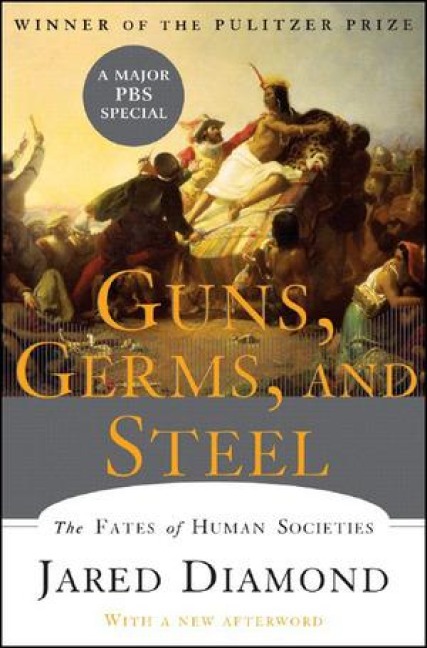 Guns, Germs, and Steel - Jared Diamond