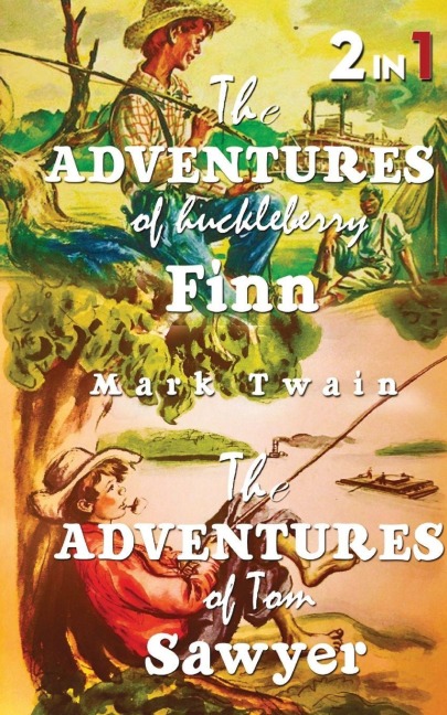 The Adventures Of Tom Sawyer & The Adventures Of Huckleberry Finn - Mark Twain